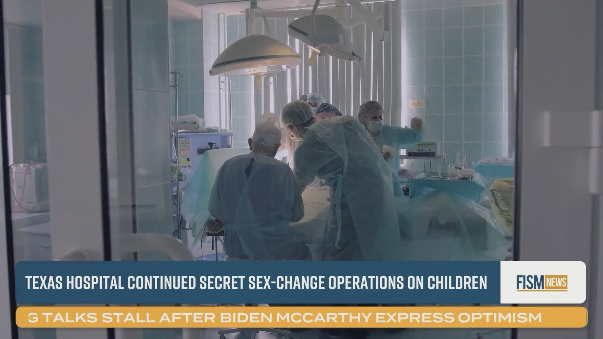 Texas hospital continued secret sex-change operations on children - FISM TV